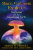 Magic Mushroom Explorer: Psilocybin and the Awakening Earth - ISBN: 9781620553664