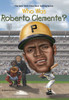 Who Was Roberto Clemente?:  - ISBN: 9780448479613