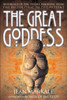 The Great Goddess: Reverence of the Divine Feminine from the Paleolithic to the Present - ISBN: 9780892817153