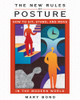The New Rules of Posture: How to Sit, Stand, and Move in the Modern World - ISBN: 9781594771248