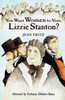 You Want Women to Vote, Lizzie Stanton?:  - ISBN: 9780698117648