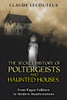 The Secret History of Poltergeists and Haunted Houses: From Pagan Folklore to Modern Manifestations - ISBN: 9781594774652