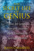 The Secret Life of Genius: How 24 Great Men and Women Were Touched by Spiritual Worlds - ISBN: 9781594772726