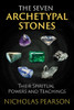 The Seven Archetypal Stones: Their Spiritual Powers and Teachings - ISBN: 9781620555477