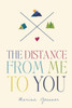 The Distance from Me to You:  - ISBN: 9780399173233