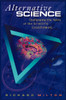 Alternative Science: Challenging the Myths of the Scientific Establishment - ISBN: 9780892816316