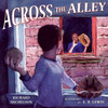Across the Alley:  - ISBN: 9780399239700
