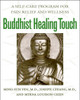 Buddhist Healing Touch: A Self-Care Program for Pain Relief and Wellness - ISBN: 9780892818860