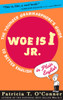 Woe is I Jr.: The Younger Grammarphobe's Guide to Better English in PlainEnglish - ISBN: 9780399243318