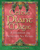 Celtic Plant Magic: A Workbook for Alchemical Sex Rituals - ISBN: 9780892819249