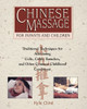 Chinese Massage for Infants and Children: Traditional Techniques for Alleviating Colic, Colds, Earaches, and Other Common Childhood Conditions - ISBN: 9780892817979