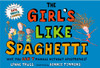 The Girl's Like Spaghetti: Why, You Can't Manage without Apostrophes! - ISBN: 9780399247064