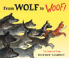 From Wolf to Woof: The Story of Dogs - ISBN: 9780399254048