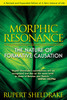 Morphic Resonance: The Nature of Formative Causation - ISBN: 9781594773174