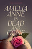 Amelia Anne is Dead and Gone:  - ISBN: 9780525423898