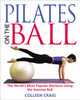 Pilates on the Ball: The World's Most Popular Workout Using the Exercise Ball - ISBN: 9780892819812