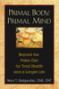 Primal Body, Primal Mind: Beyond the Paleo Diet for Total Health and a Longer Life - ISBN: 9781594774133