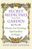 Secret Medicines from Your Garden: Plants for Healing, Spirituality, and Magic - ISBN: 9781620555576