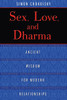 Sex, Love, and Dharma: Ancient Wisdom for Modern Relationships - ISBN: 9781620552872