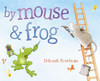 By Mouse and Frog:  - ISBN: 9780670784905