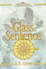 The Glass Sentence:  - ISBN: 9780670785025