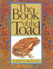 The Book of the Toad: A Natural and Magical History of Toad-Human Relations - ISBN: 9780892812615
