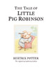 The Tale of Little Pig Robinson:  - ISBN: 9780723247883