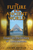 The Future of the Ancient World: Essays on the History of Consciousness - ISBN: 9781594772924