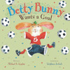 Betty Bunny Wants a Goal:  - ISBN: 9780803738591
