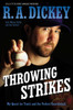 Throwing Strikes: My Quest for Truth and the Perfect Knuckleball - ISBN: 9780803740372