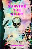 Survive the Night:  - ISBN: 9781595147240