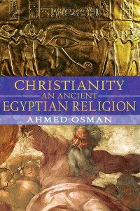 Christianity: An Ancient Egyptian Religion:  - ISBN: 9781591430469