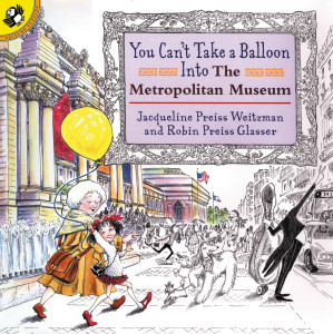 You Can't Take a Balloon into the Metropolitan Museum:  - ISBN: 9780140568165