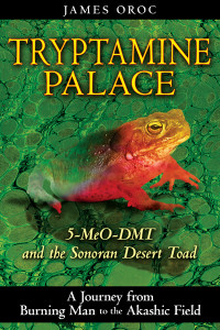 Tryptamine Palace: 5-MeO-DMT and the Sonoran Desert Toad - ISBN: 9781594772993