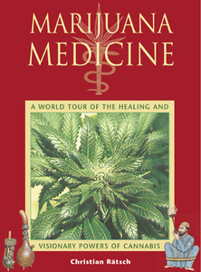 Marijuana Medicine: A World Tour of the Healing and Visionary Powers of Cannabis - ISBN: 9780892819331
