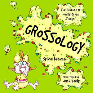 Grossology: The Science of Really Gross Things - ISBN: 9780843149142