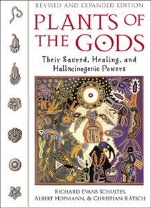 Plants of the Gods: Their Sacred, Healing, and Hallucinogenic Powers - ISBN: 9780892819799