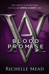 Blood Promise: A Vampire Academy Novel - ISBN: 9781595143105