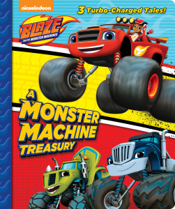 A Monster Machine Treasury (Blaze and the Monster Machines):  - ISBN: 9780399555947