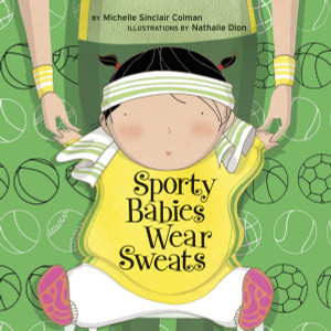Sporty Babies Wear Sweats:  - ISBN: 9781582463131