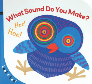 Look & See: What Sound Do You Make?:  - ISBN: 9781454906421