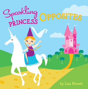 Sparkling Princess Opposites:  - ISBN: 9781454912507