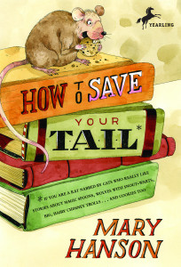 How to Save Your Tail*: *if you are a rat nabbed by cats who really like stories about magic spoons, wolves with snout-warts, big, hairy chimney trolls . . . and cookies, too. - ISBN: 9780440422280