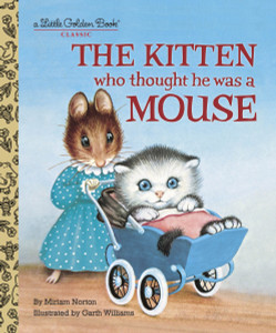 The Kitten Who Thought He Was a Mouse:  - ISBN: 9780375848223