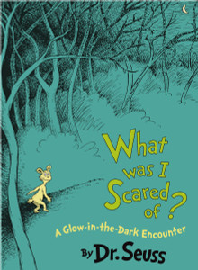 What Was I Scared Of?: A Glow-in-the Dark Encounter - ISBN: 9780375853425