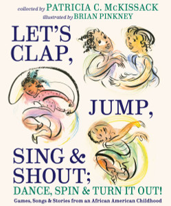 Let's Clap, Jump, Sing & Shout; Dance, Spin & Turn It Out!: Games, Songs, and Stories from an African American Childhood - ISBN: 9780375870880