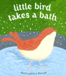 Little Bird Takes a Bath:  - ISBN: 9780385370141