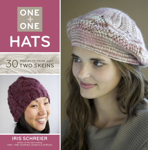 One + One: Hats: 30 Projects from Just Two Skeins - ISBN: 9781454703174