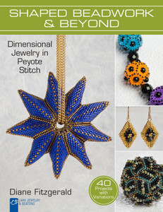 Shaped Beadwork & Beyond: Dimensional Jewelry in Peyote Stitch - ISBN: 9781454703617