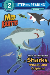 Wild Sea Creatures: Sharks, Whales and Dolphins! (Wild Kratts):  - ISBN: 9780553499025